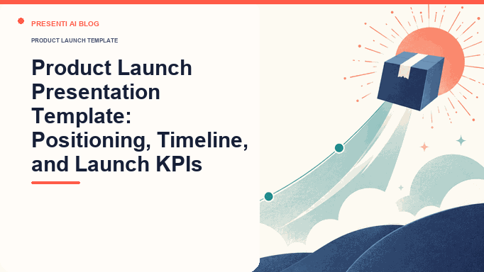 Product Launch Presentation Template: Positioning, Timeline, and Launch KPIs