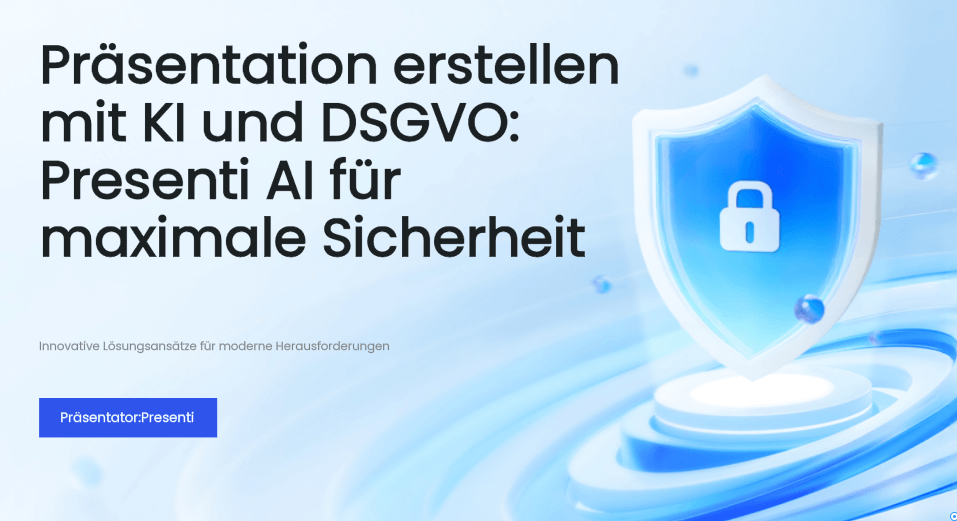 Präsentation erstellen mit KI und DSGVO: Presenti AI für maximale Sicherheit