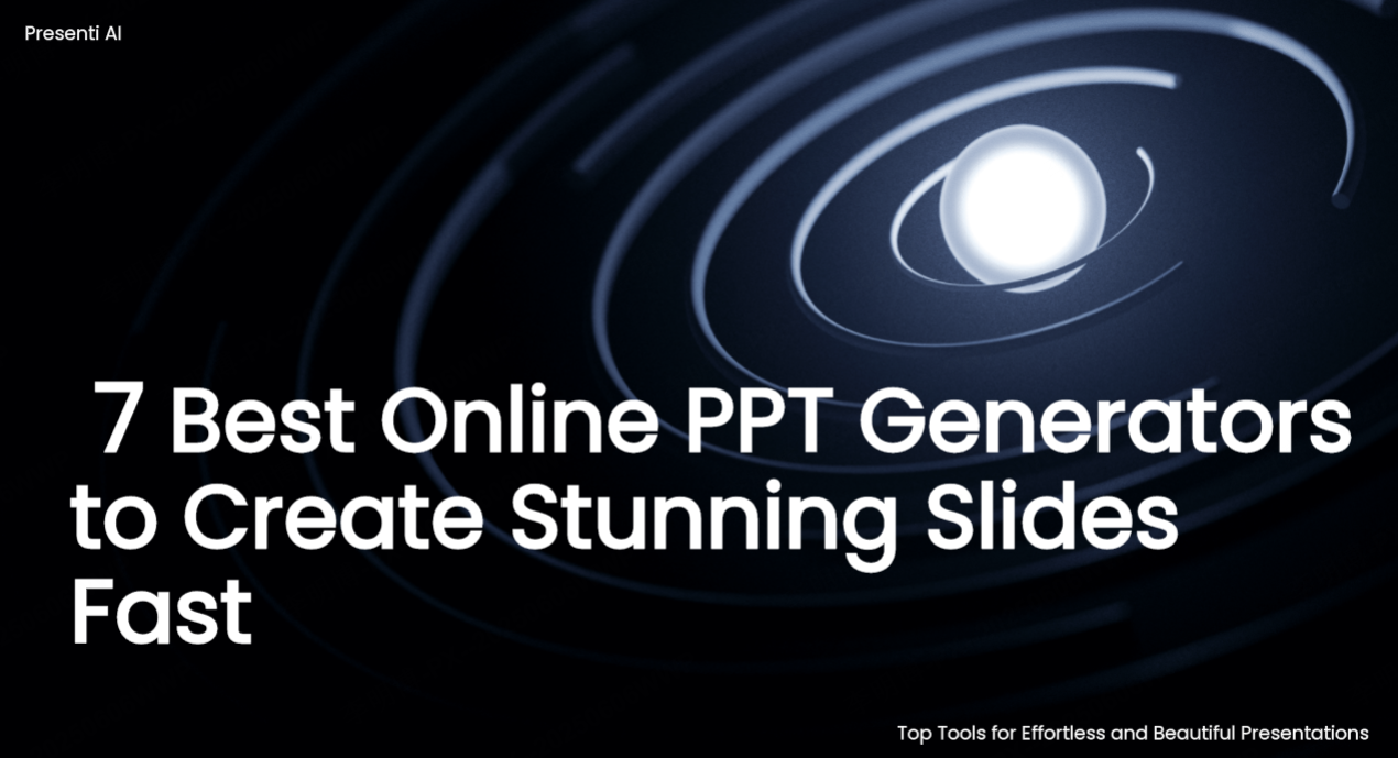 7 Best Online PPT Generators to Create Stunning Slides Fast