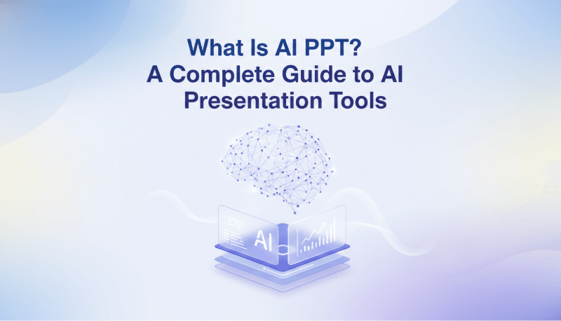 What Is AI PPT? A Complete Guide to AI Presentation Tools