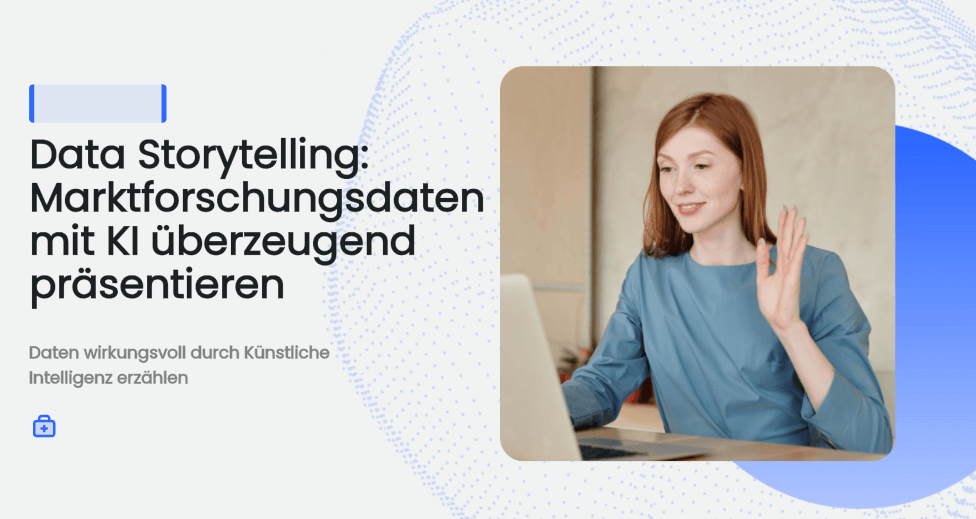 Data Storytelling: Marktforschungsdaten mit KI überzeugend präsentieren