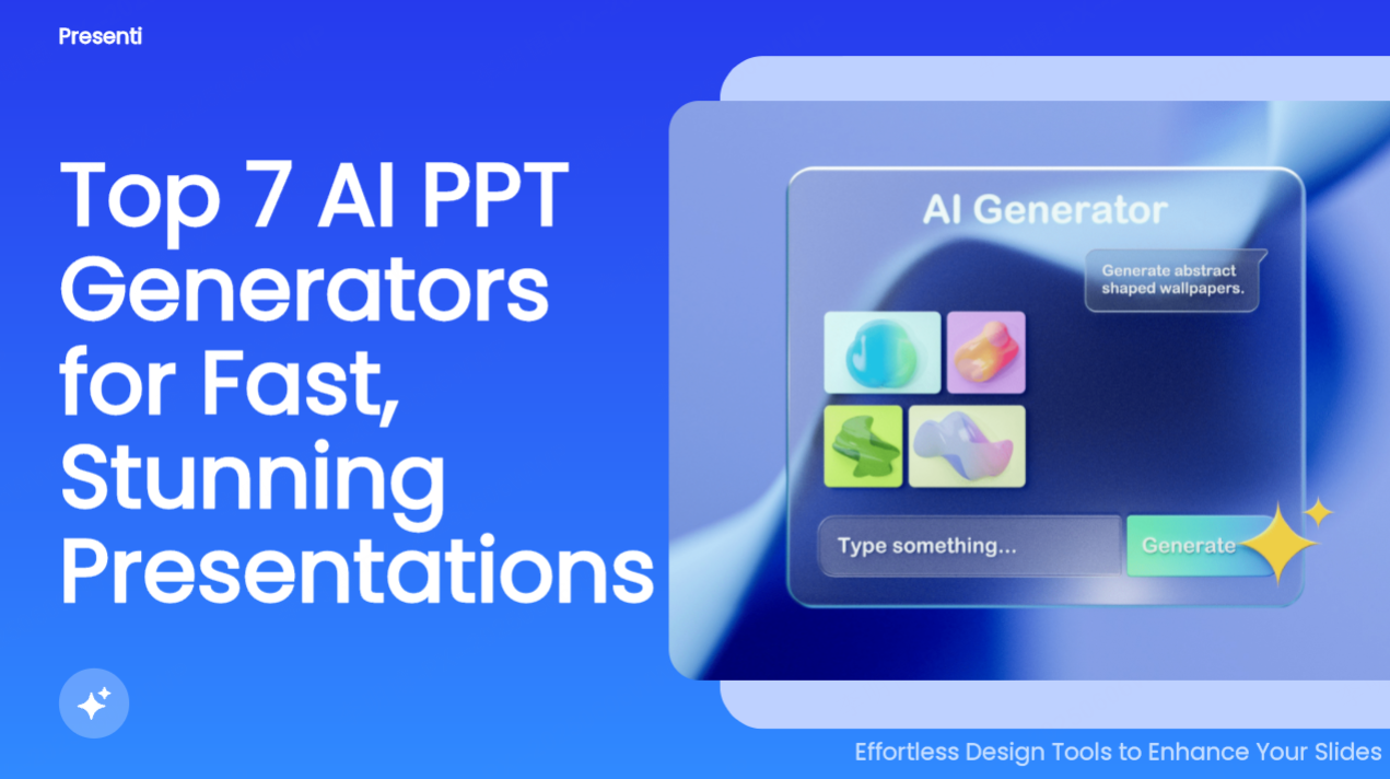 Top 7 AI PPT Generators for Fast, Stunning Presentations