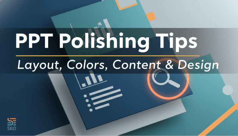 PPT Polishing Tips: Layout, Colors, Content & Design