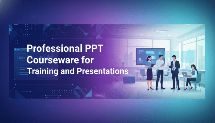 Professional PPT Courseware for Training and Presentations