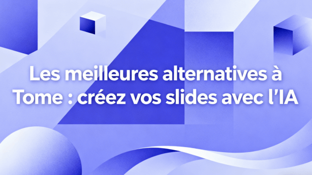 Alternatives à Tome : les meilleurs outils IA pour créer des slides facilement