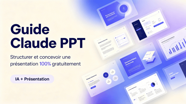 Guide Claude PPT : structurer et concevoir une présentation 100% gratuitement