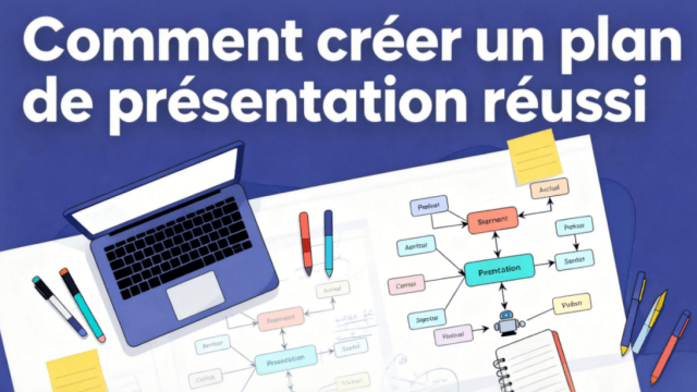 Comment créer un plan de présentation réussi étape par étape