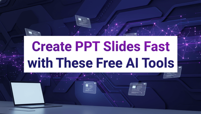 Create PowerPoint Slides Fast with These Free AI Tools