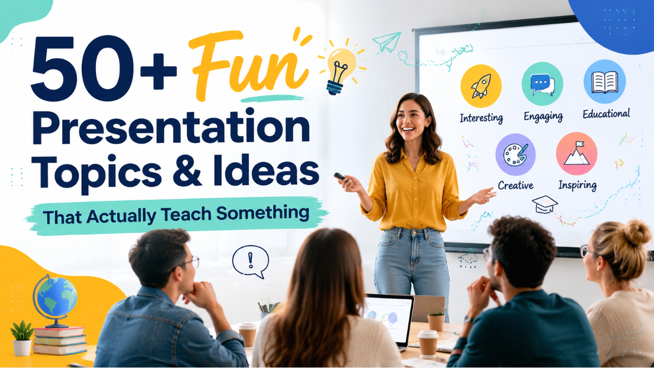 50+ Fun Presentation Topics & Ideas That Actually Teach Something