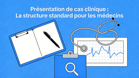 Présentation de cas clinique : La structure standard pour les médecins