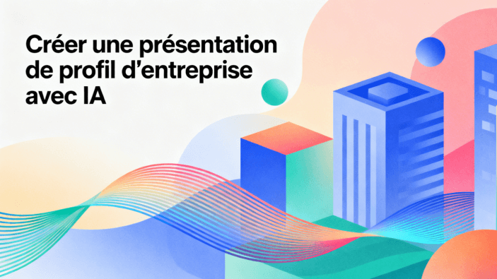 Créer une présentation de profil d'entreprise avec IA : guide complet