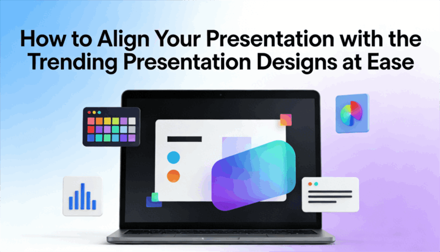 How to Align Your Presentation with the Trending Presentation Designs at Ease